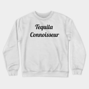 Tequila Connoisseur Crewneck Sweatshirt